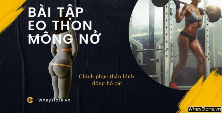 10 Bài tập Mông Nở Eo Thon Tự Nhiên Tại Nhà Cho Dáng Đồng Hồ Cát