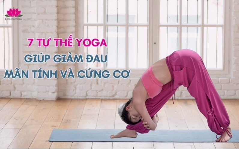 7 tư thế yoga giúp giảm đau mãn tính và cứng cơ