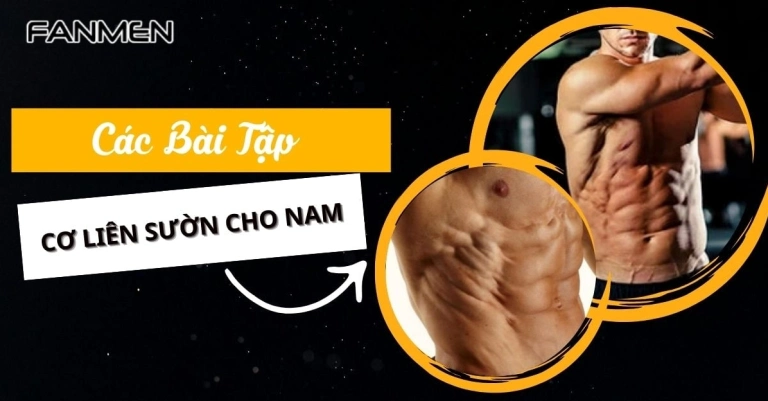 Bài tập cơ liên sườn cho nam: Bí quyết sở hữu vòng eo săn chắc