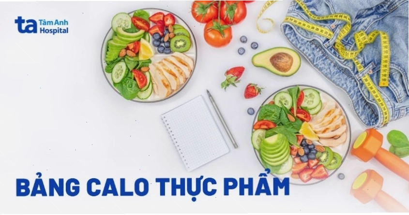Bảng calo thực phẩm chi tiết cho người muốn giảm cân