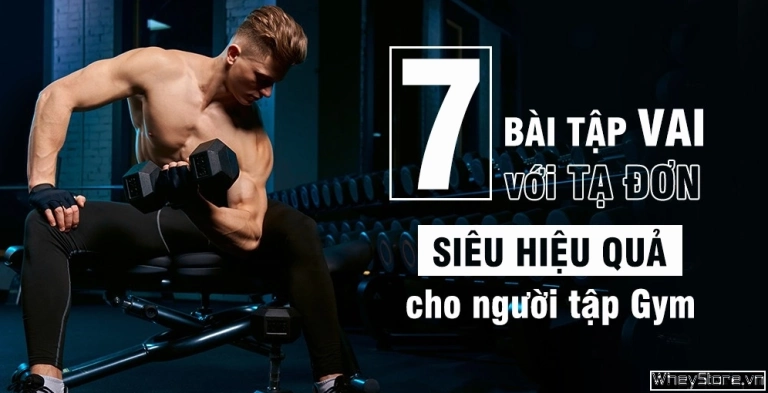 Bí Quyết Tập Vai Bằng Tạ Đơn Hiệu Quả Toàn Diện