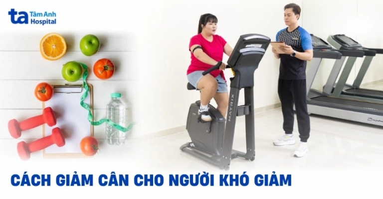 Bí quyết vàng: Kinh nghiệm giảm cân cho người khó giảm cân hiệu quả