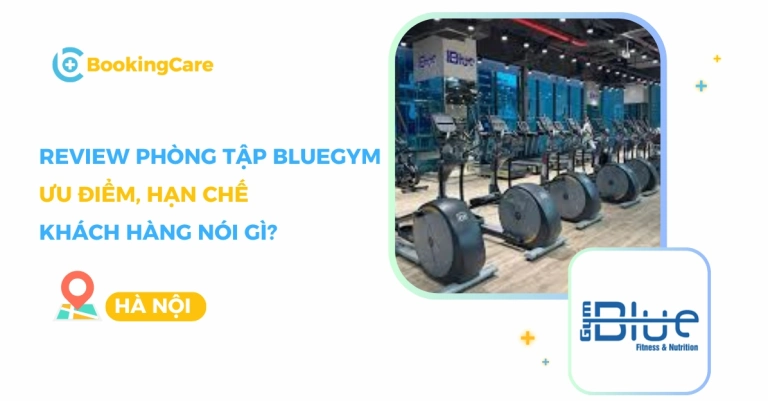 Blue Gym Cầu Giấy: Đánh giá chi tiết ưu điểm, hạn chế và chi phí
