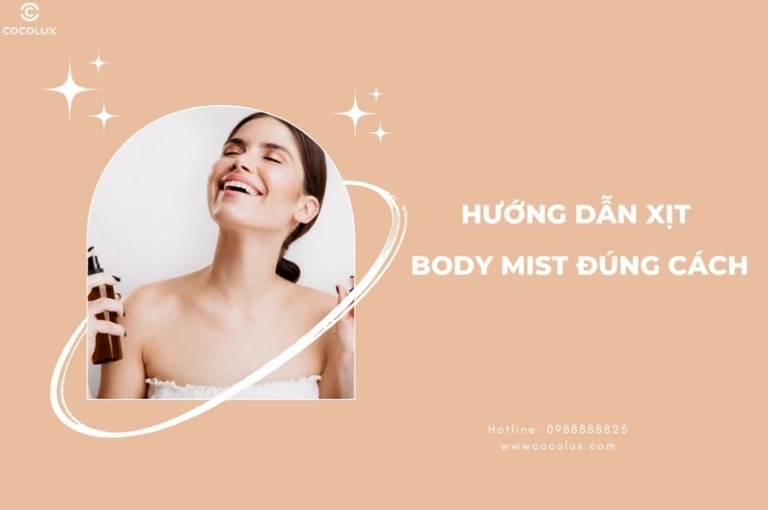 Body Mist Lưu Hương Bao Lâu Và Cách Tối Ưu Lưu Hương Hiệu Quả