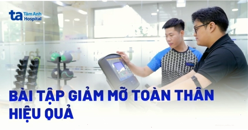 Các bài tập giảm mỡ toàn thân hiệu quả