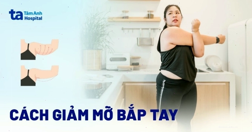 Các bài tập giúp giảm mỡ bắp tay hiệu quả