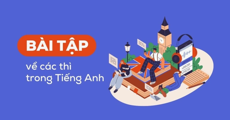 Chinh phục 180 bài tập các thì trong tiếng Anh: Từ cơ bản đến nâng cao