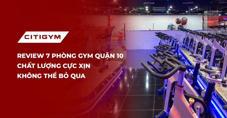 Đánh giá Citigym: Trải nghiệm tập luyện và tiện ích