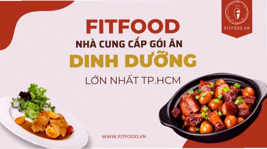 Fitfood - nhà cung cấp gói ăn giảm cân theo tháng, hỗ trợ giao hàng tận nơi