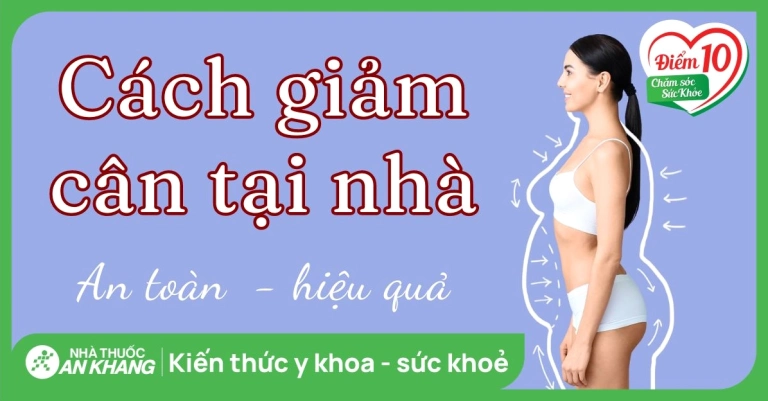 Giảm Cân An Toàn Tại Nhà: Bí Quyết Hiệu Quả Cho Vóc Dáng Hoàn Hảo