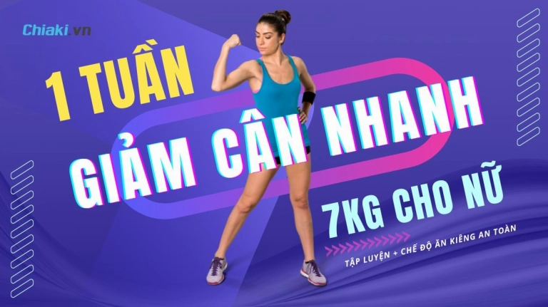 Giảm Cân Nhanh Trong 2 Tuần 7kg Cho Nữ: Thực Đơn & Bài Tập Hiệu Quả