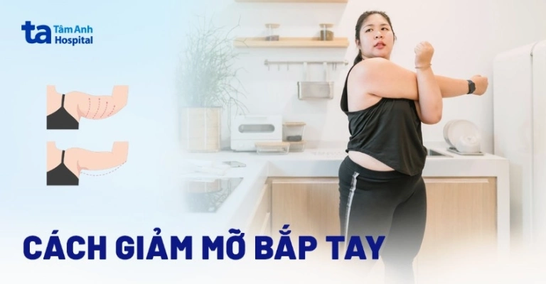Giảm Mỡ Bắp Tay Trong 1 Tuần: 9 Bài Tập & Bí Quyết Ăn Uống Hiệu Quả