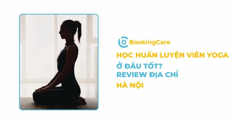 Học Huấn Luyện Viên Yoga Hà Nội: Review 6 Địa Chỉ Đào Tạo Uy Tín Nhất 2026