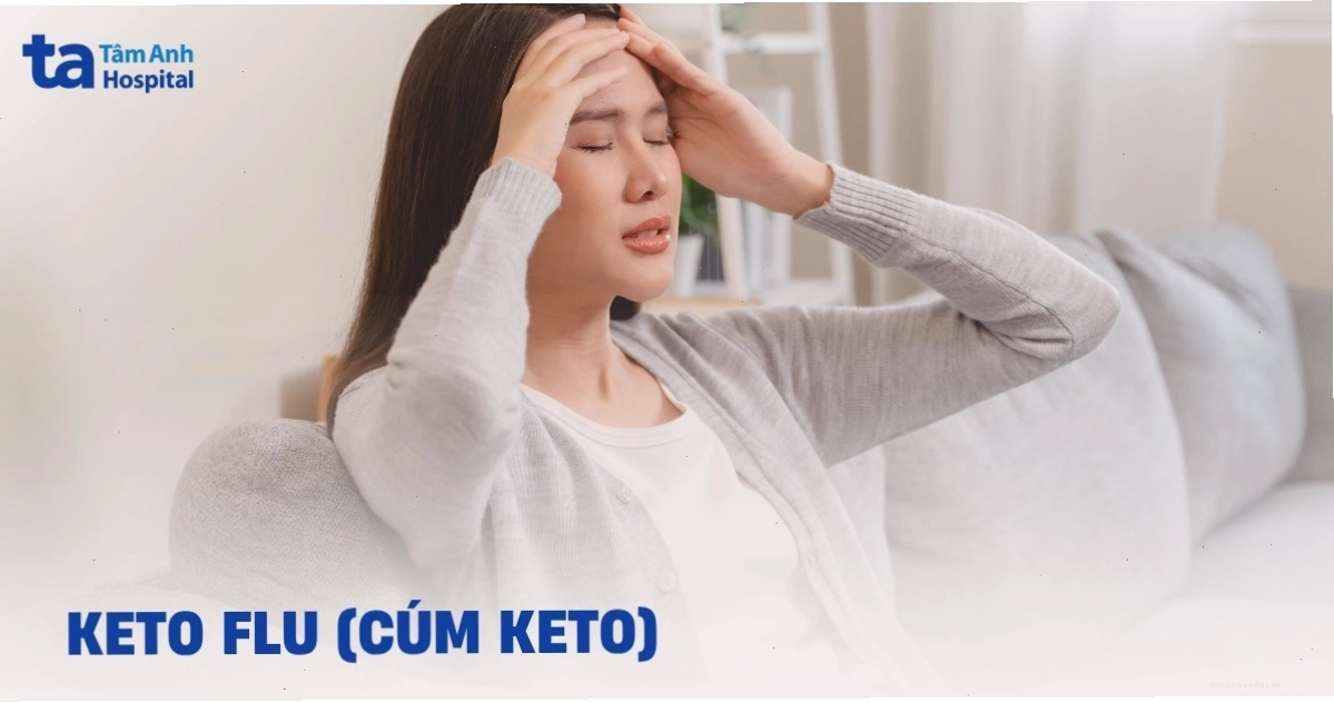 Keto Flu (Cúm Keto) là gì? Nguyên nhân, dấu hiệu và cách khắc phục