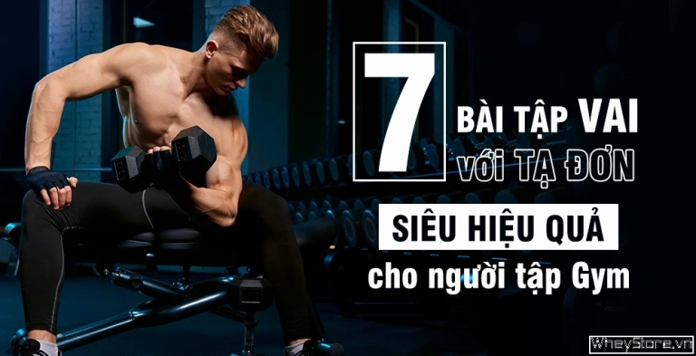 Khám phá 7 bài tập vai với tạ đơn hiệu quả nhất 2026