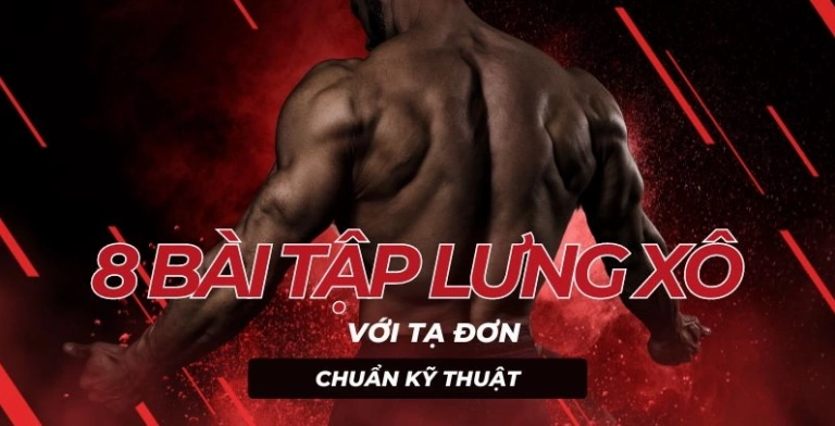 Khám phá 8 bài tập lưng xô với tạ đơn hiệu quả cho Gymer