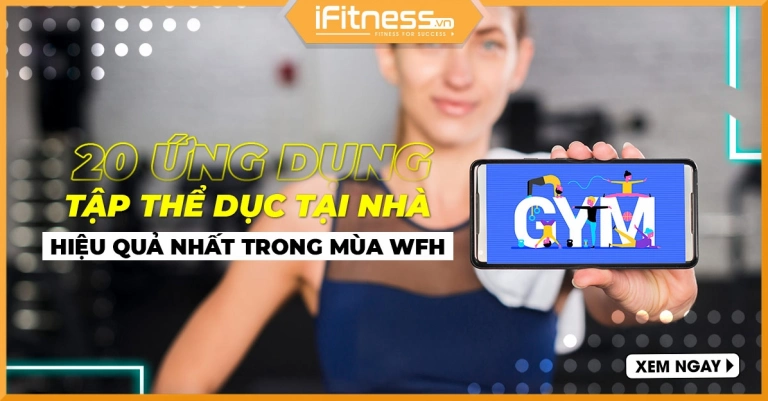 Khám phá ứng dụng tập gym tại nhà: Trợ thủ đắc lực cho vóc dáng