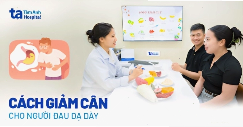 Phương pháp giảm cân cho người đau dạ dày an toàn