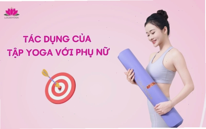 Tác dụng của tập Yoga với phụ nữ