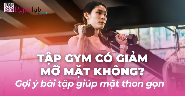 Tập Gym Có Giảm Mỡ Mặt Không? Hướng Dẫn Toàn Diện 2026