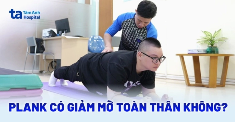 Tập Plank Có Tác Dụng Gì? Lợi Ích Toàn Diện Cho Sức Khỏe