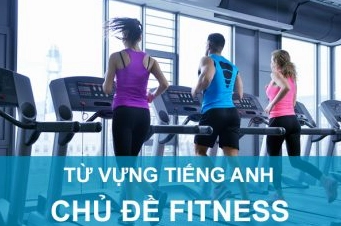 Tập thể dục trong tiếng Anh là gì và các thuật ngữ liên quan