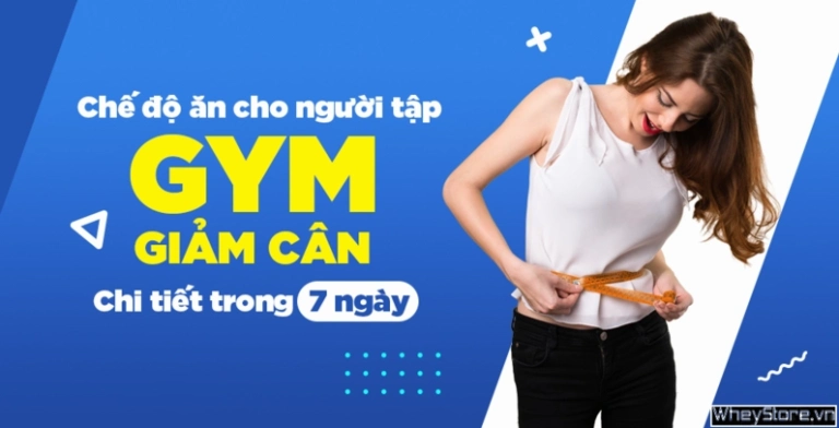 Thực đơn giảm cân cho người tập gym: Xây dựng chế độ ăn hiệu quả 2026