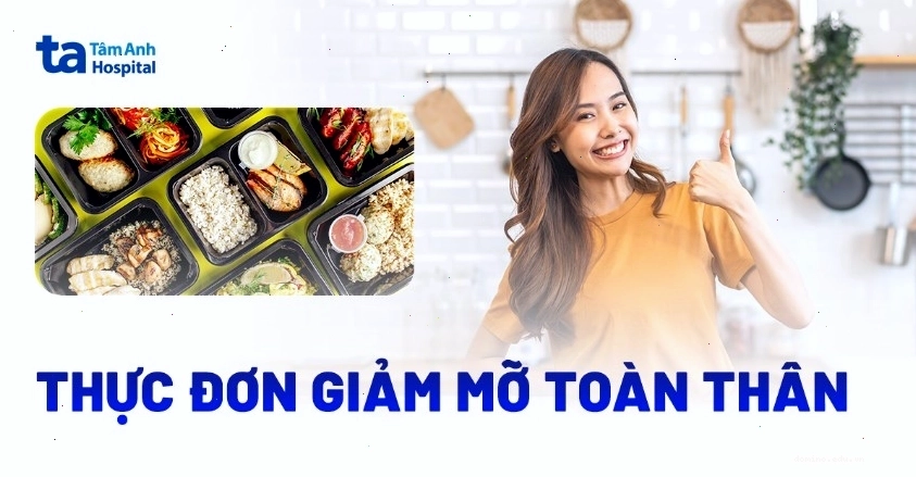 Thực đơn giảm mỡ toàn thân khoa học với các bữa ăn cân bằng dinh dưỡng