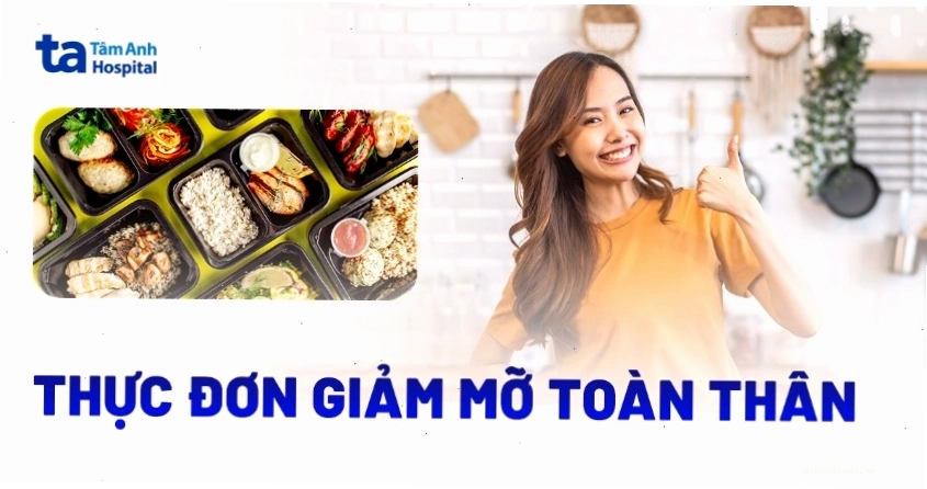 Thực đơn giảm mỡ toàn thân khoa học với đa dạng các món ăn