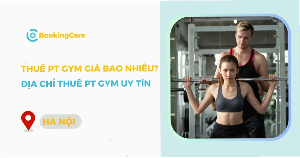 Thuê PT Gym giá bao nhiêu tại Hà Nội
