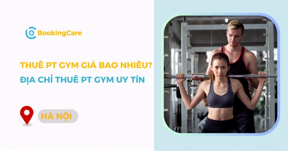 Thuê PT Gym giá bao nhiêu tại Hà Nội?