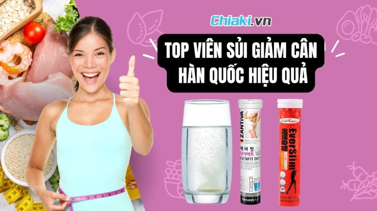 Top 5 Viên Sủi Giảm Cân Hàn Quốc Hiệu Quả Nhất 2026
