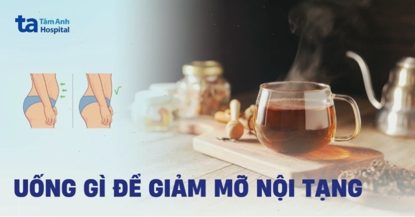 Uống gì để tiêu mỡ nội tạng