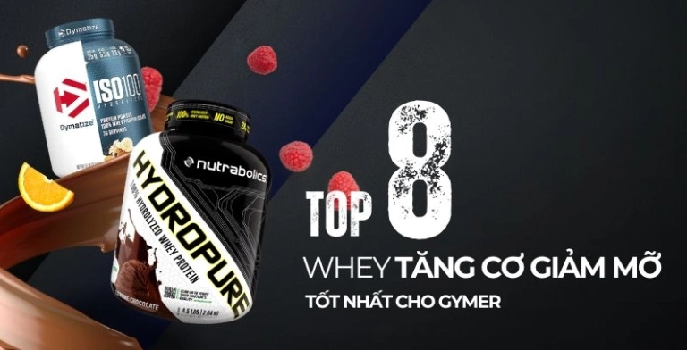 Whey Tăng Cơ Giảm Mỡ Cho Nam: Lựa Chọn Tối Ưu Cho Vóc Dáng Lý Tưởng Năm 2026